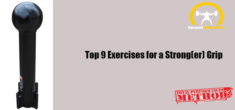 Top 9 Exercises for a Strong(er) Grip, C.J. MurphyTop 9 Exercises for a Strong(er) GripTop 9 Exercises for a Strong(er) GripTop 9 Exercises for a Strong(er) Grip