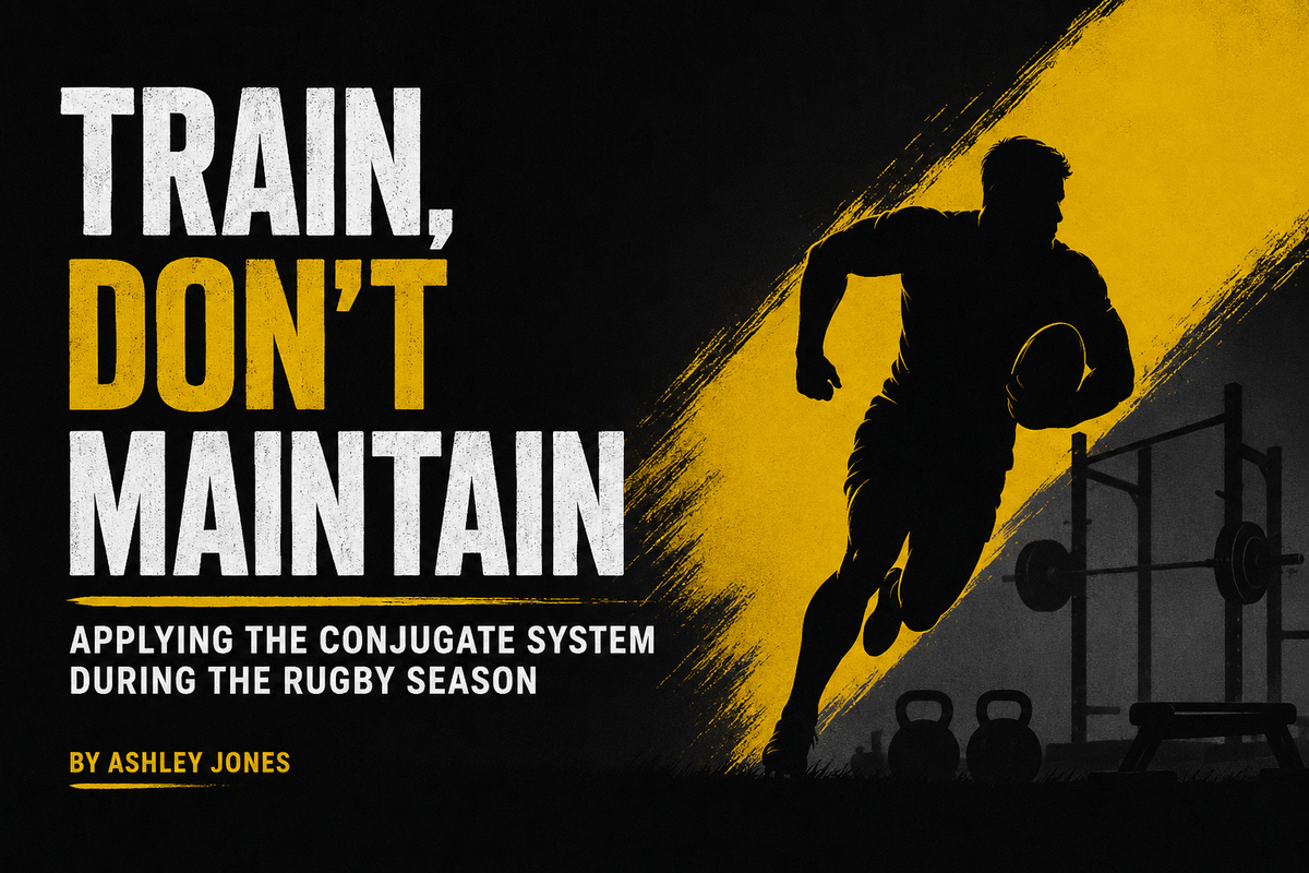 Train, Don’t Maintain: Conjugate During the Rugby Season