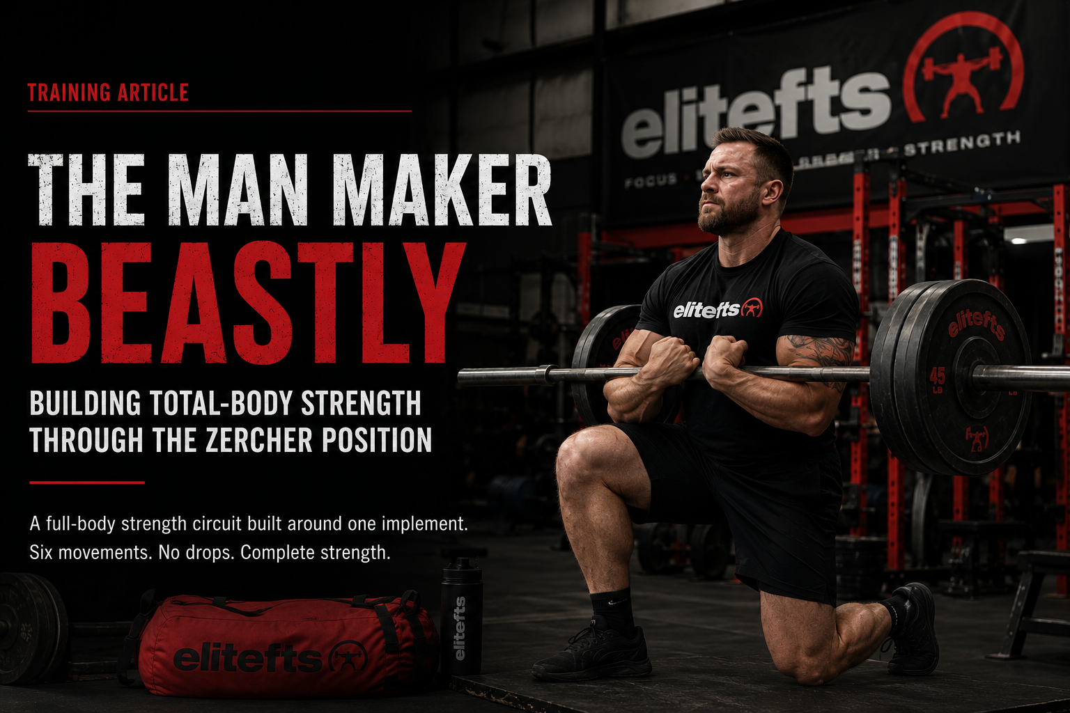 The Man Maker Beastly: Building Total-Body Strength Through the Zercher Position