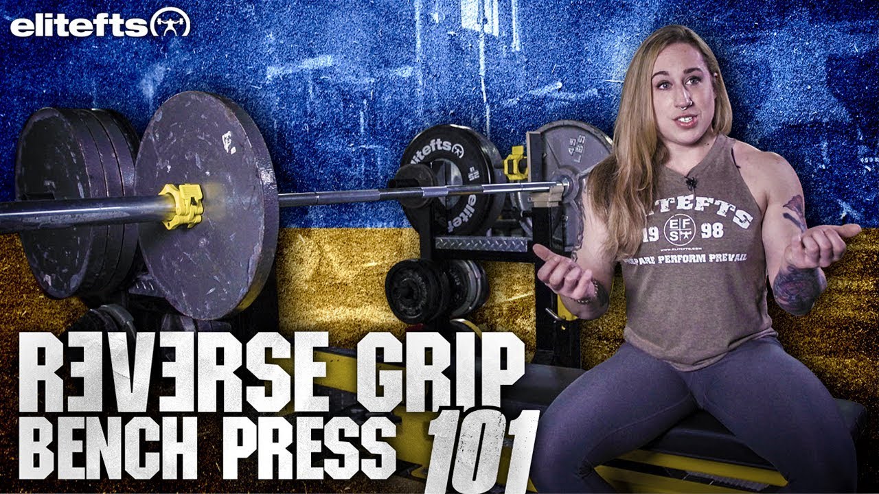 Reverse Grip Bench Press 101