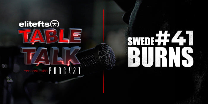 LISTEN: Table Talk Podcast #41 with Swede Burns