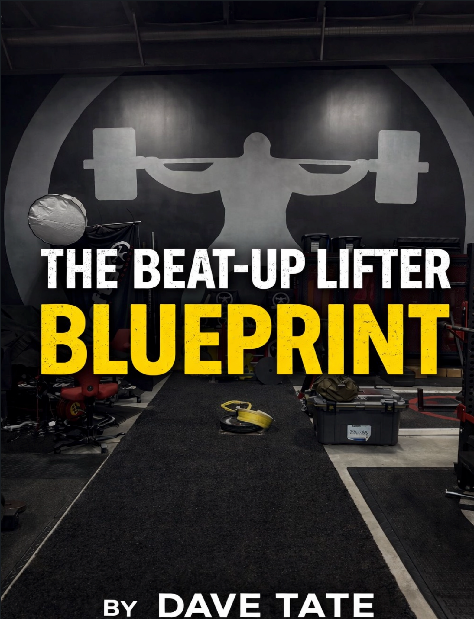Gym setting with 'The Beat-Up Lifter Blueprint' text overlay