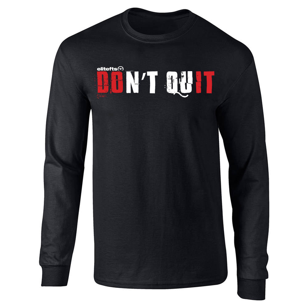 picture of elitefts Don't Quit Long Sleeve T-Shirt black