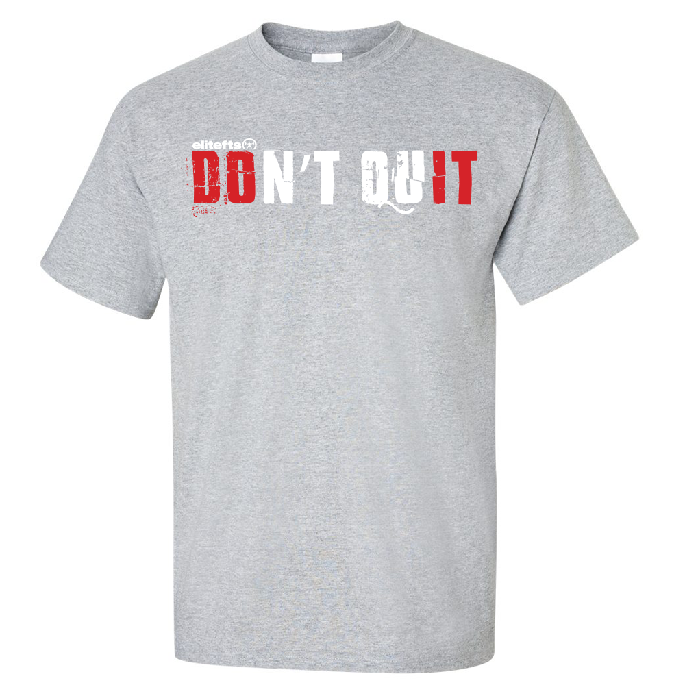 elitefts Don't Quit T-Shirt Grey