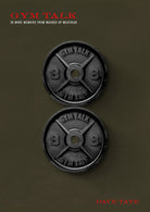 picture of Gym Talk 8: 50 More Trials, Teachings and Tips From A Tore Up Gym Rat ebook