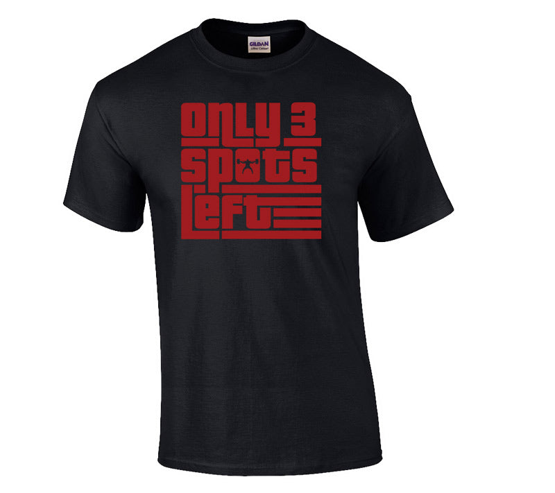 Only 3 Spots Left T-Shirt Black