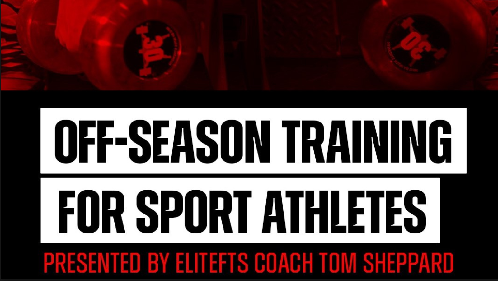Promotional graphic for off-season training for sport athletes by EliteFTS Coach Tom Sheppard with red and black design.
