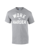 picture of Work Harder T-shirt grey