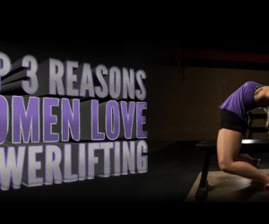 Top 3 Reasons Women Love Powerlifting 