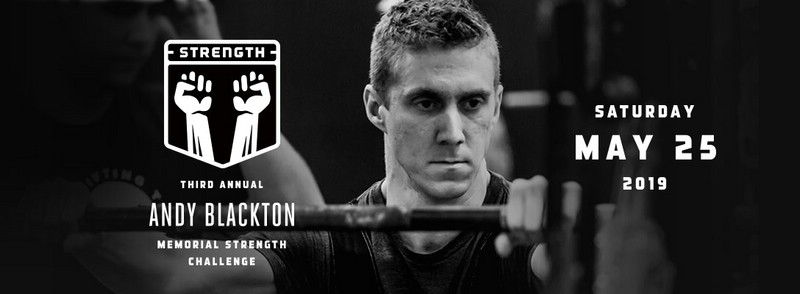 The 3rd Annual Andy Blackton Memorial Strength Challenge