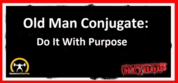 Old Man Conjugate: Do It With Purpose