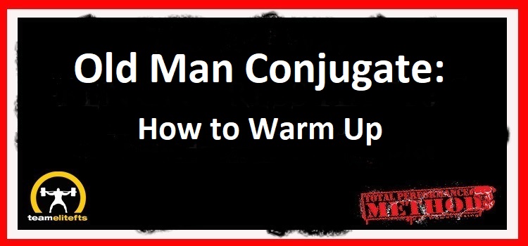 Old Man Conjugate: How to Warm Up